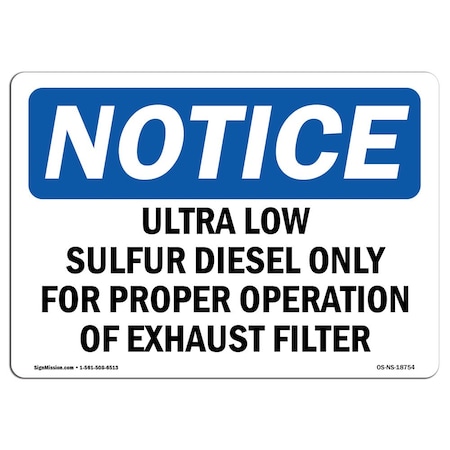 Signmission OSHA Notice Sign, 7" Height, 10" Width, Ultra Low Sulfur Diesel Only For Proper Sign, Landscape OS-NS-D-710-L-18754